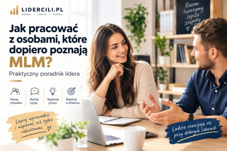 jak pracować z osobami które dopiero poznają MLM